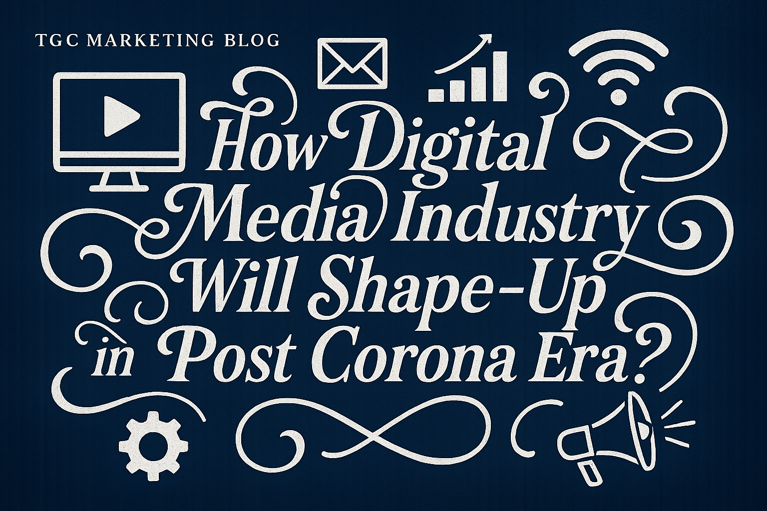 How digital media industry will shape-up in post corona era?